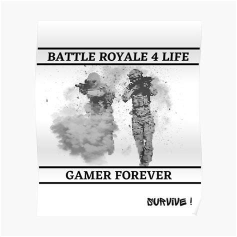 Battle Royale 4 Life Gamer Forever Poster For Sale By Lyhaparadise