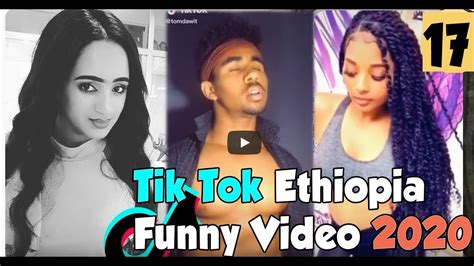Tik Tok Ethiopia 2020 Funny Video Compilation Part 17 Youtube