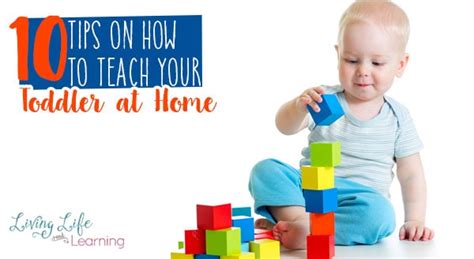 10 Tips On How To Teach Your Toddler At Home