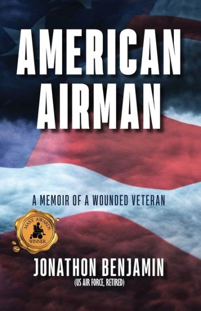 American Airman A Memoir Of A Wounded Veteran By Jonathon Benjamin Usaf Retired Paperback