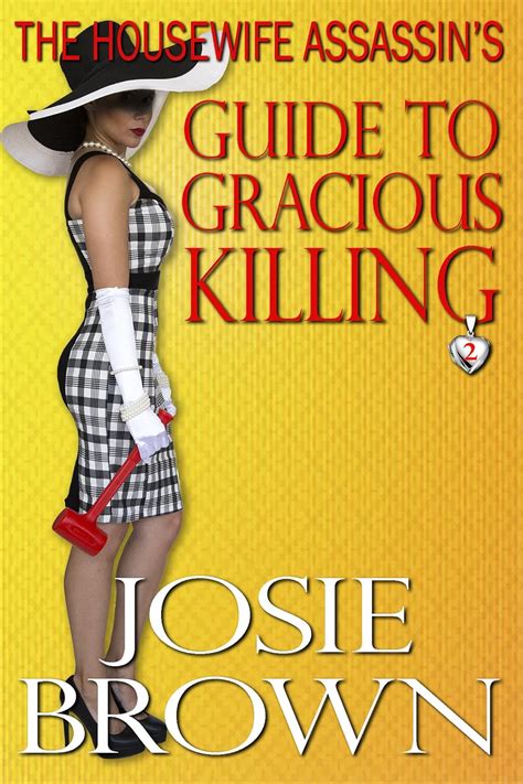 The Housewife Assassin S Guide To Gracious Killing Housewife Assassin Series Book 2 Ebook