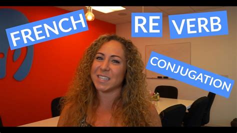 Re Verbs French Conjugation 101 Youtube