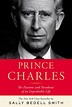 Prince Charles : The Passions and Paradoxes of an Improbable Life ...