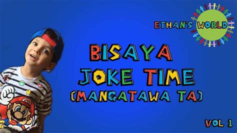 Ethans Bisaya Joke Compilation Volume 1 Youtube