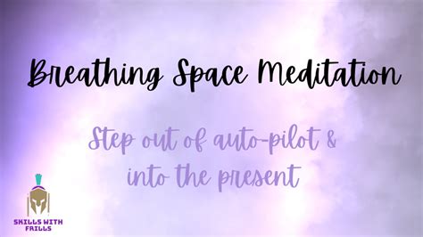 The Free Three Minute Breathing Space Skills With Frills