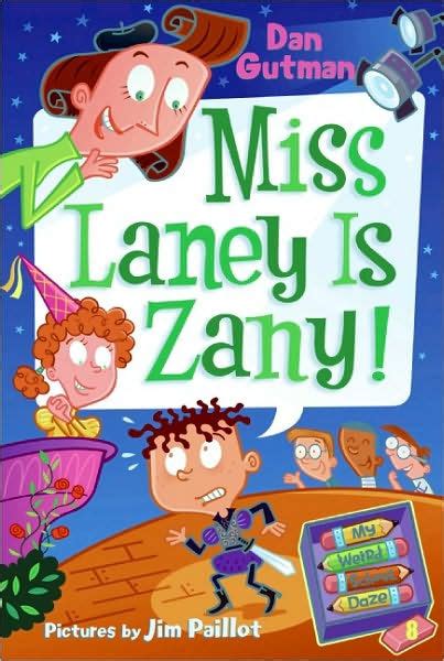 Miss Laney Is Zany My Weird School Daze Series 8 By Dan Gutman Jim