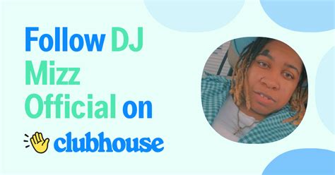 Dj Mizz Official Clubhouse