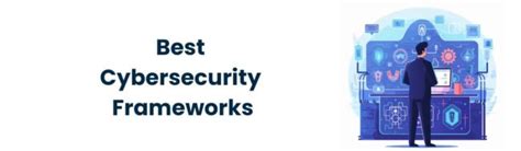 Best Cybersecurity Frameworks Nist Iso27001 And Other Standards