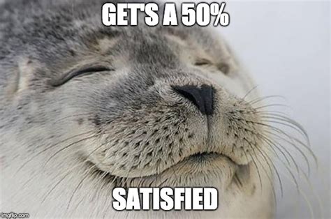 Satisfied Seal Meme Imgflip