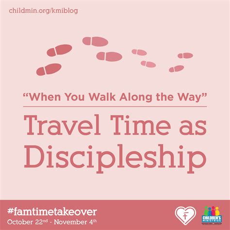 “when You Walk Along The Way” Travel Time As Discipleship — Children