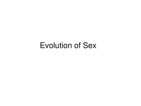 Ppt Evolution Of Sex Powerpoint Presentation Free Download Id1786170
