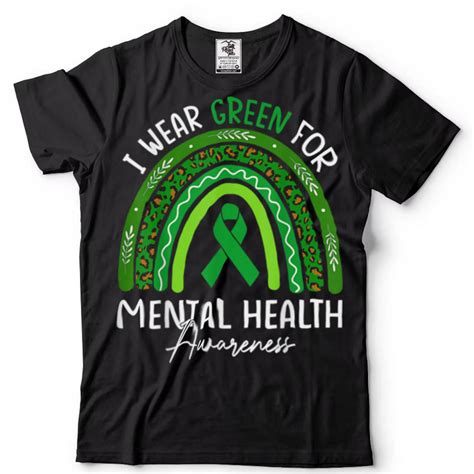 I Wear Green For Mental Health Awareness Rainbow T Shirt Gearbloom