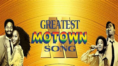 Best Motowns Songs Ever Greatest Motowns Songs Of All Time Motow