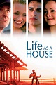 Life as a House (2001) - Posters — The Movie Database (TMDb)