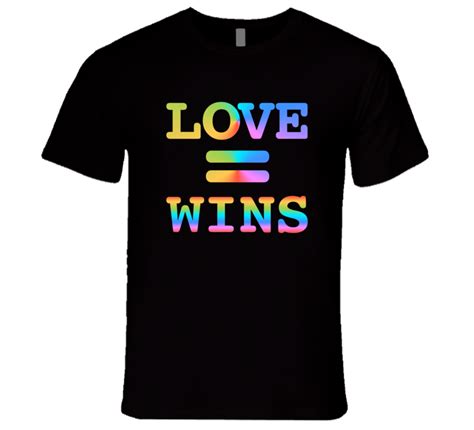 Love Wins Love Equals Win Lgbt Support T Shirt Gay Pride Love Wins T Shirt