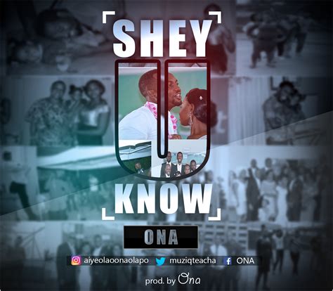 Shey U Know Ona Muziqteacha Produced By Ona Gospelnaija