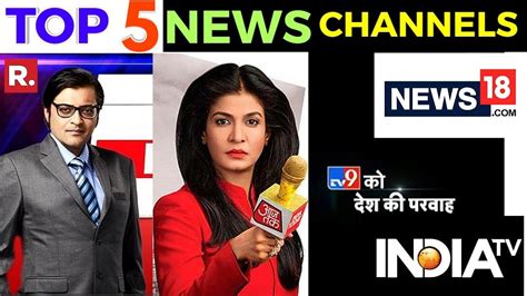 Top 5 News Channels In India Republic Bharat Aaj Tak Live News 18