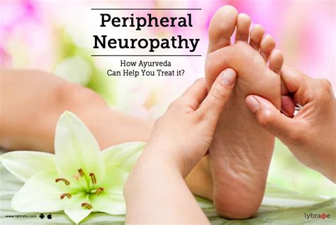 Peripheral Neuropathy How Ayurveda Can Help You Treat It