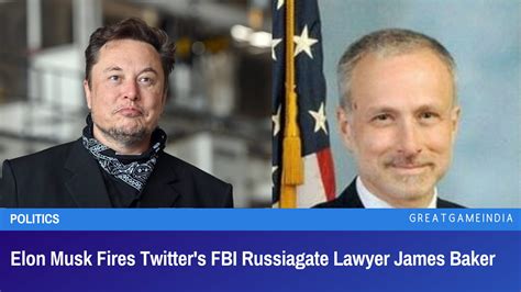 Elon Musk Fires Twitters Fbi Russiagate Lawyer James Baker