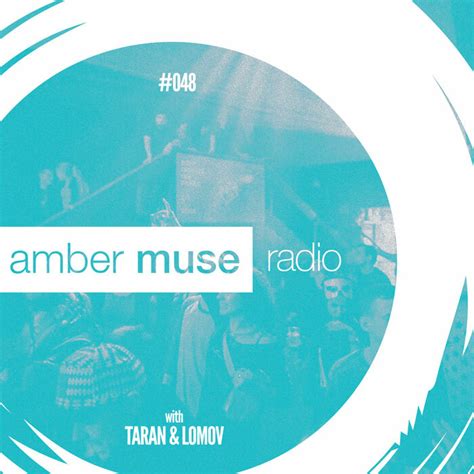 Amber Muse Radio Show 048 With Taran And Lomov 23 Aug 2017 Amber