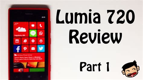 Review Nokia Lumia 720 Part 1 Youtube
