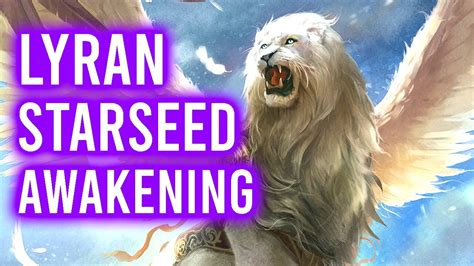 Lyran Starseeds Awakening 🦁 Spiritual Ascension Process Youtube