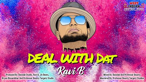 Ravi B Deal With Dat 2020 Chutney Soca Youtube