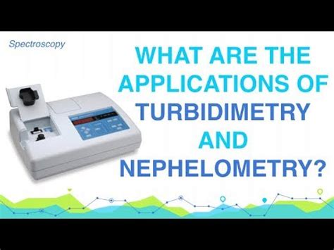 What Are The Applications Of Turbidimetry And Nephelometry