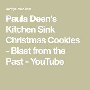 It's just time that everybody knows that paula deen don't treat me the way they think she. Paula Deen's Kitchen Sink Christmas Cookies - Blast from ...