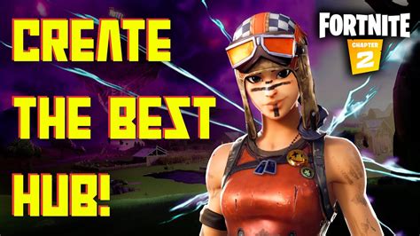 Create The Best Hub In Fortnite Youtube