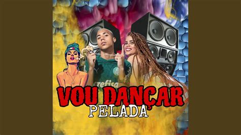 Vou Dançar Pelada YouTube