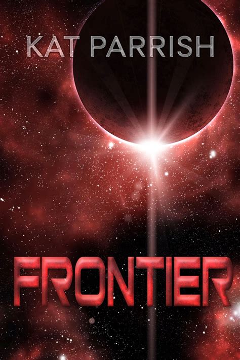 Eye Of The Kat Coming Soonthe Frontier Trilogy Of Ya Science Fiction