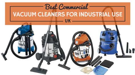 Best Commercial Vacuum Cleaners For Uk Industrial Use
