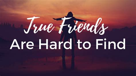 True Friends Are Hard To Find — Kelly Needham