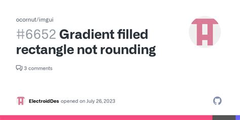 gradient filled rectangle not rounding · issue 6652 · ocornut imgui · github