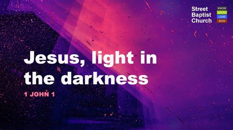 1 John 1 Jesus Light In The Darkness