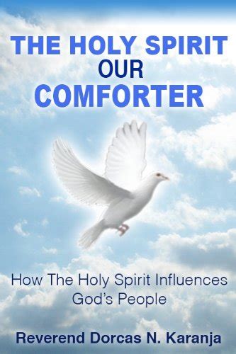 The Holy Spirit Our Comforter Kindle Edition By Karanja Dorcas