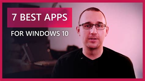 7 Best Apps For Windows 10 Youtube