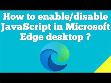 How To Enable Or Disable JavaScript In Microsoft Edge Desktop Browser