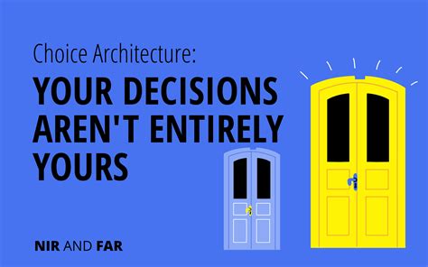 Choice Architecture Your Decisions Arent Entirely Yours
