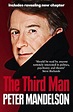 The Third Man: Life at the Heart of New Labour: Mandelson, Peter ...