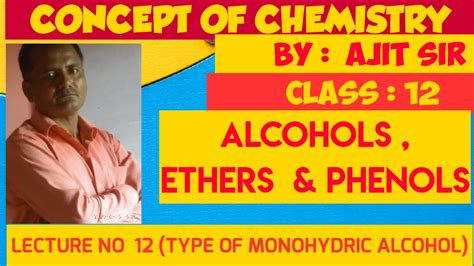 Class 12 Lecture No 12 Classification Of Monohydric Alcohol With