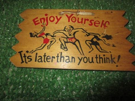 Enjoy Yourself Its Later Than You Think Vintage Wooden Postcard Wall