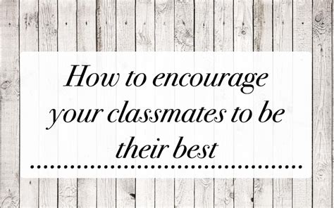 Thepreppyu How To Encourage Classmates To Be Their Best Thepreppymag