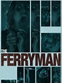 The Ferryman (2007) - Rotten Tomatoes