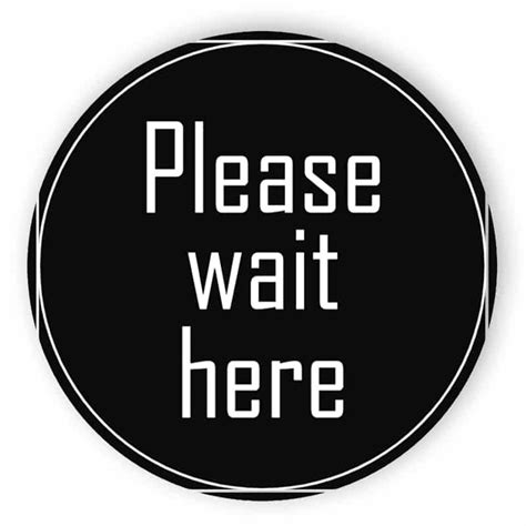 Please Wait Here Sign Easily Edit And Order This Sign Online