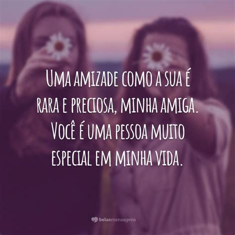 40 Frases Para Amiga Especial Que Celebram A Beleza Dessa Amizade Frases Para Amiga Especial