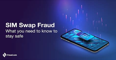 Sim Swap Fraud What You Need To Know To Stay Safe