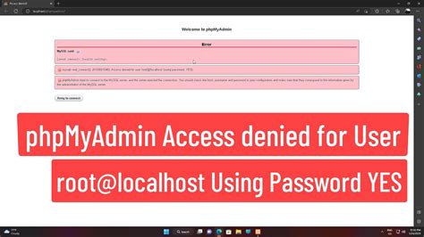 Phpmyadmin Access Denied For User Root Localhost Using Password Yes Fix