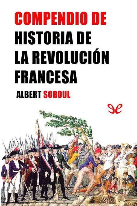 Compendio De La Historia De La Revoluci N Francesa Albert Soboul